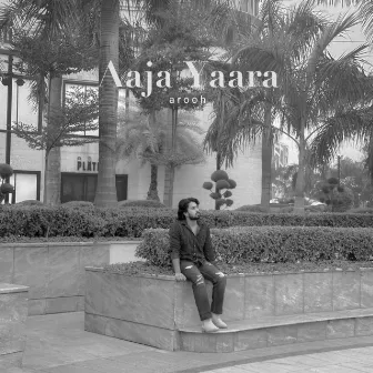 Aaja Yaara by Arooh