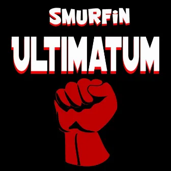 Ultimatum by SMURFIN