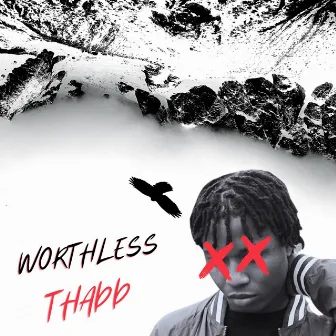 Worthless by Thadd