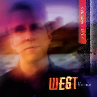 West Of Middle by Steve Cardenas