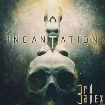 Incantation by 3rd Apex