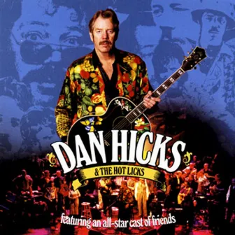 Featuring An All-Star Cast of Friends (Live) by Dan Hicks & His Hot Licks