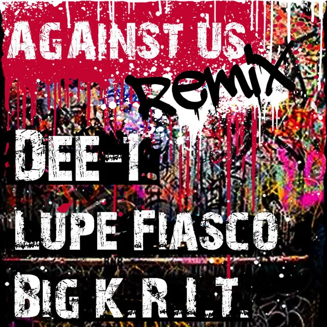 Against Us Remix (feat. Lupe Fiasco & Big Krit)