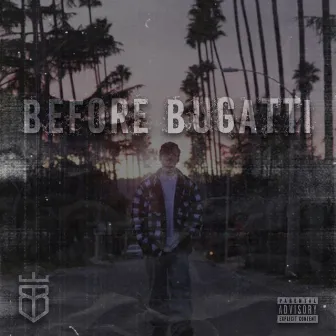 Before Bugatti by Bones Bugatti