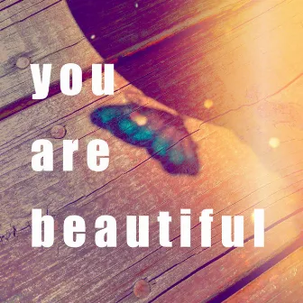 You Are Beautiful by Kris MacQueen