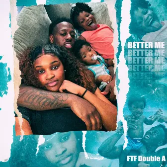 Better Me by FTF Double A