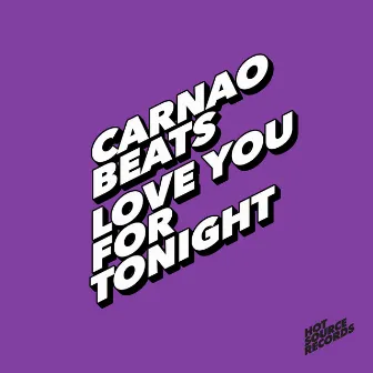 Love You for Tonight by Carnao Beats