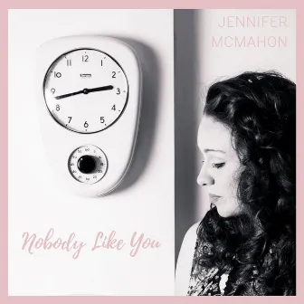 Nobody Like You by Jennifer McMahon