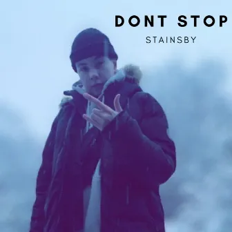 Don’t Stop by STAINSBY