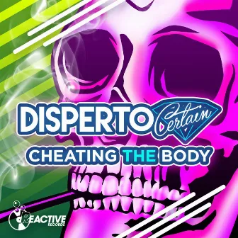 Cheating The Body by Disperto Certain