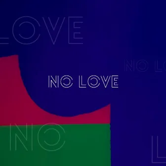 No Love by Muzammil Ahmed