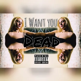 I Want You DEAD by Nikki Valentino