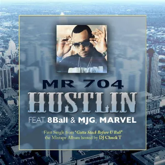 Hustlin (Radio Edit) [feat. Marv'el, 8ball & Mjg] by Mr. 704