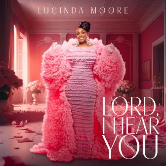 Lord, I Hear You by Lucinda Moore