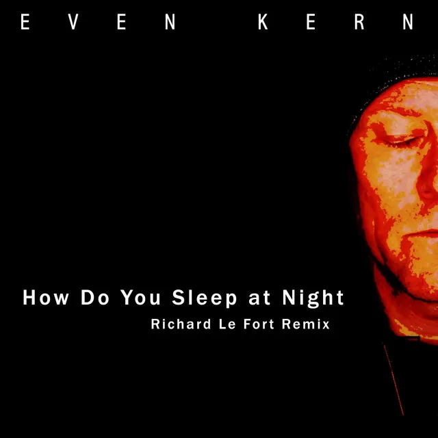 How Do You Sleep at Night - Richard Le Fort Remix