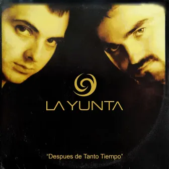 Despues de Tanto Tiempo by La Yunta