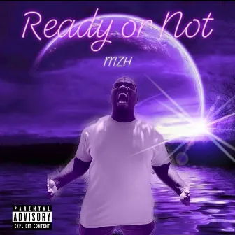 Ready or Not by MZH The Villain