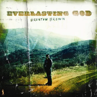 Everlasting God by Brenton Brown