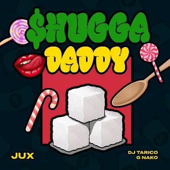 Shugga Daddy by DJ Tarico