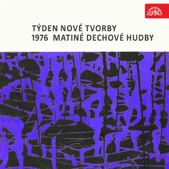 Týden nové tvorby 1976 Matiné dechové hudby (Live) by František Železňák