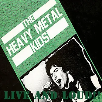 Live And Loud!! by Heavy Metal Kids