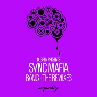 Bang (The Remixes) by Sync Mafia