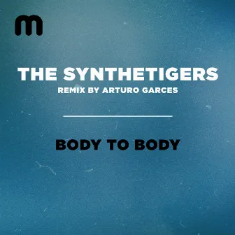 Body To Body by The SyntheTigers