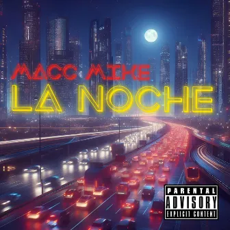 La Noche by Macc Mike