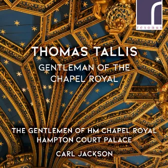 Thomas Tallis: Gentleman of the Chapel Royal by Carl Jackson