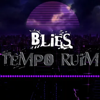 Tempo Ruim by Blies