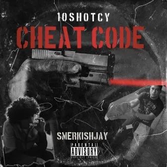 Cheat Code by 10ShotCy