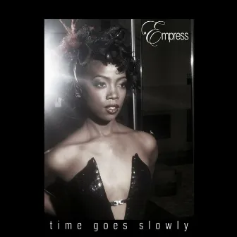 Time Goes Slowly by Empress