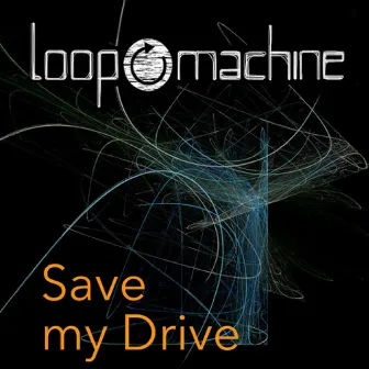 Save my drive by Loop Machine