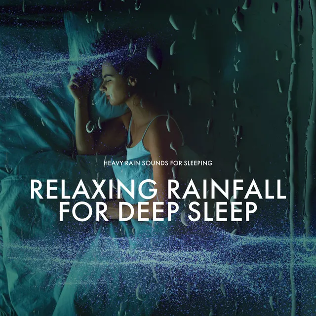 Relaxing Rainfall for Deep Sleep