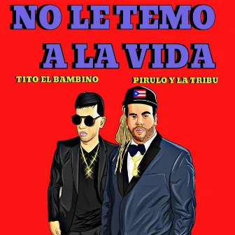 No Le Temo a la Vida by Pirulo y la Tribu