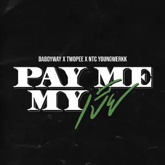 Pay Me My เบี้ย by NTC Youngwerkk