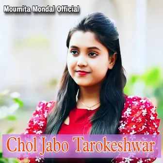 Chol Jabo Tarokeshwar by Moumita Mondal