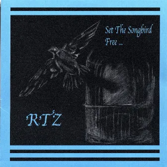 Set The Songbird Free by Rtz