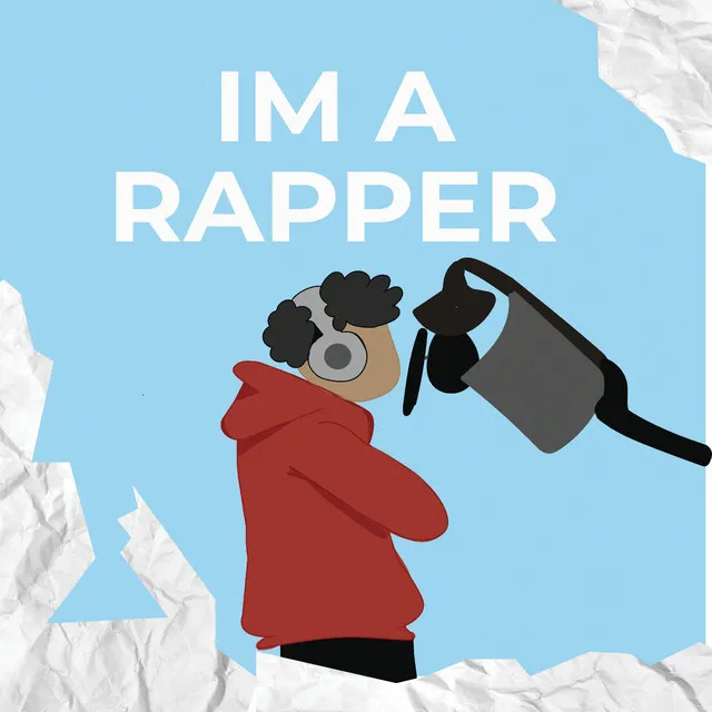 IM A RAPPER