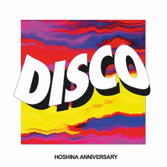 Disco by Hoshina Anniversary