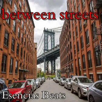 Between Streets by Esencias Beats