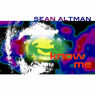 Know Me by Sean Altman