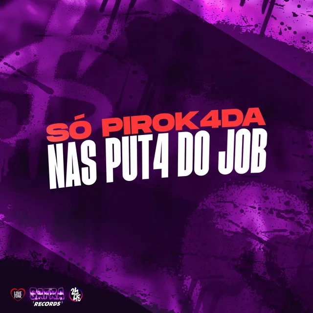 Só Pirok4Da nas Put4 do Job