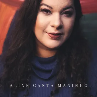 Aline Canta Maninho by Aline Venturi