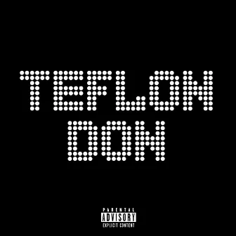 Teflon Don by D'orr