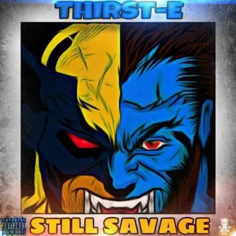 Still Savage by Thirst-E