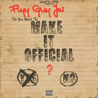 Make It Official (Take It All Da Way) by Flyy Guy Jai