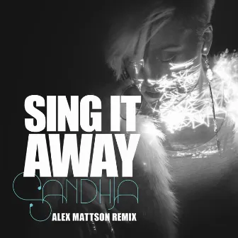 Sing It Away (Alex Mattson Remix) by Sandhja