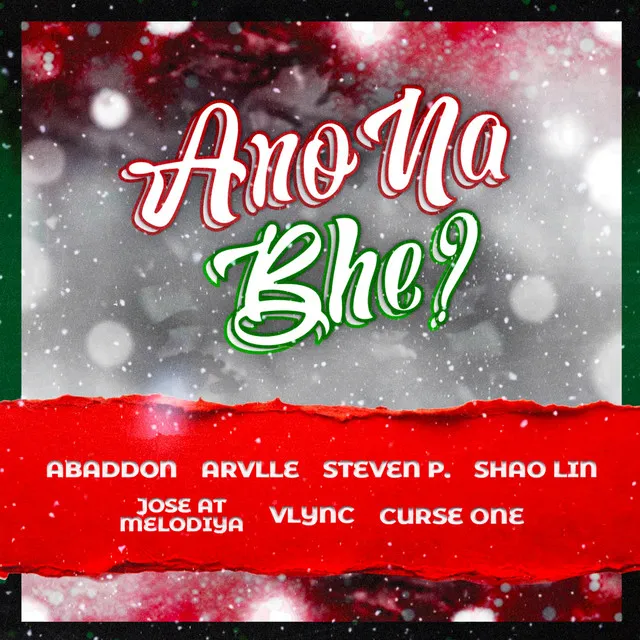 Ano Na Bhe (feat. Arvlle, Steven P., Vlync, Shao Lin, Jose At Melodiya & Curse One)