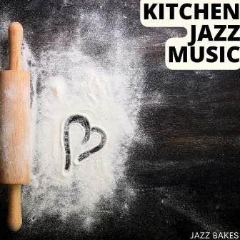 Jazz Bakes by Kitchen Jazz Music